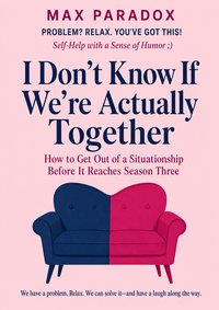 I Don't Know If We're Actually Together - Max Paradox - ebook