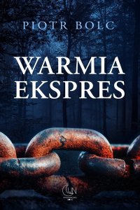 Warmia Ekspres - Piotr Bolc - ebook