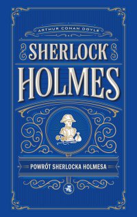 Powrót Sherlocka Holmesa. Sherlock Holmes - Arthur Conan Doyle - ebook
