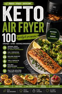 KETO AIR FRYER 100 PROSTYCH PRZEPISÓW - Radosław Sołtys - ebook