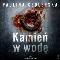 Kamień w wodę - Paulina Cedlerska - audiobook