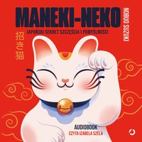 Maneki-neko. Japoński sekret szczęścia i pomyślności - Nobuo Suzuki - audiobook