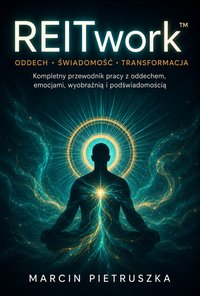 REITwork Oddech Świadomość Transformacja - Marcin Pietruszka - ebook