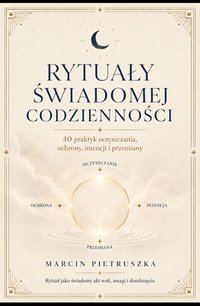 Rytuały Świadomej Codzienności - Marcin Pietruszka - ebook