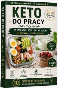 KETO DO PRACY GOTOWY PLAN NA 30 DNI 60 POSIŁKÓW + SOSY I 10 DESERÓW - Radosław Sołtys - ebook