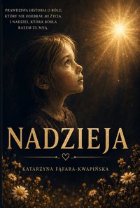 Nadzieja - Katarzyna Fąfara-Kwapińska - ebook