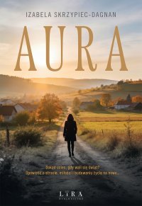 Aura - Izabela Skrzypiec-Dagnan - ebook