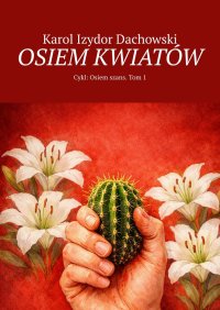 Osiem Kwiatów - Karol Dachowski - ebook