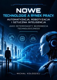 Nowe technologie a rynek pracy - Michał Jan Kołodziej - ebook