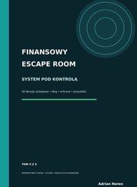 Finansowy escape room - TOM V- SYSTEM POD KONTROLĄ- interaktywny ebook - Adrian Noren - ebook
