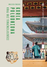 Korea Południowa. Kraj bez teraźniejszości. Oblicza świata - Filip Danecki - ebook