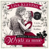 Wyjdź za mnie. Tom 1 - Lisa Kleypas - audiobook