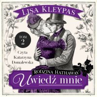Uwiedź mnie. Tom 2 - Lisa Kleypas - audiobook