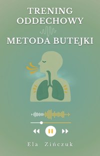 Trening oddechowy - metoda Butejki - Ela Zińczuk - audiobook