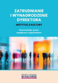 Zatrudnianie i wynagrodzenie dyrektora instytucji kultury - Michał Culepa - ebook
