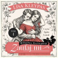 Zaufaj mi. Tom 4 - Lisa Kleypas - audiobook