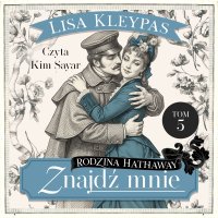 Znajdź mnie. Tom 5 - Lisa Kleypas - audiobook