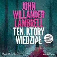Ten, który wiedział - John Willander Lambrell - audiobook