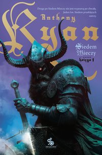 Siedem Mieczy. Księga 1 - Anthony Ryan - ebook