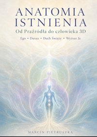 Anatomia Istnienia - Marcin Pietruszka - ebook