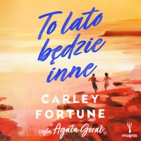 To lato będzie inne - Carley Fortune - audiobook