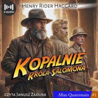 Kopalnie króla Salomona - Henry Rider Haggard - audiobook