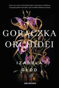Gorączka orchidei - Izabela Głód - ebook