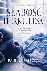 Słabość Herkulesa - Paulina Zalecka - ebook