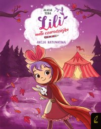 Lili, mała czarodziejka. Akcja ratunkowa.Tom 3 - Alicia Teba - ebook