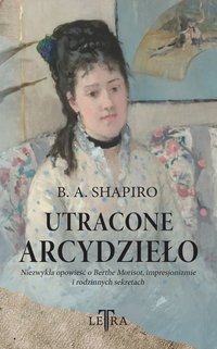 Utracone arcydzieło - Barbara A. Shapiro - ebook
