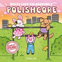 Polishcore. Nasza cozy kolorowanka - Zofia Ejsymont-Stępniak - ebook