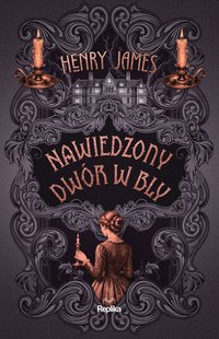 Nawiedzony dwór w Bly - Henry James - ebook