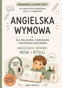 ANGIELSKA WYMOWA DLA MALUCHÓW, STARSZAKÓW I WSZYSTKICH DZIECIAKÓW! - Anna Tomczyk - ebook