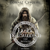 Syn Jaćwieży. Łaska pradawnych - Tomasz Cybulski - audiobook