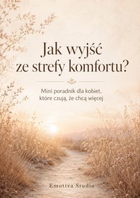 Jak wyjść ze strefy komfortu - Emotiva Studio - ebook