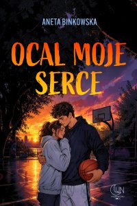 Ocal moje serce - Aneta Binkowska - ebook