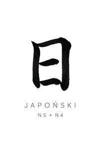 Kompletny przewodnik po podstawach języka japońskiego [N5+N4] - Anioł Smolec - ebook