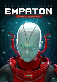 Empaton I - Pierwotne wynaturzenie - Erc Zerki-Evski - ebook