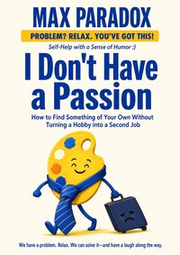 I Don't Have a Passion - Max Paradox - ebook