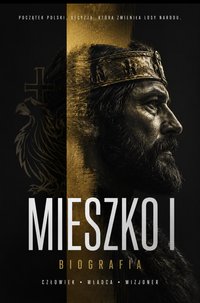 Mieszko I Biografia - Bruno Błoński - ebook
