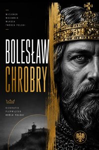 Bolesław Chrobry Biografia - Bruno Błoński - ebook