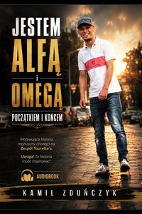 Jestem alfą i omegą, początkiem i końcem - Kamil Zduńczyk - audiobook