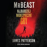 Najbardziej niebezpieczne gry - MrBeast - audiobook
