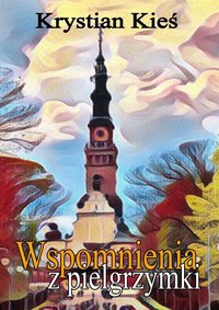 Wspomnienia z pielgrzymki 1993-1995 - Krystian Kieś - ebook