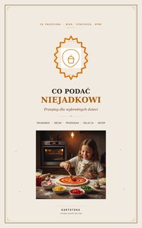 Co podać niejadkowi - Justyna Kartoteka - ebook