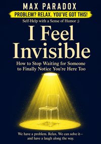 I Feel Invisible - Max Paradox - ebook