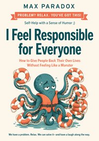 I Feel Responsible for Everyone - Max Paradox - ebook