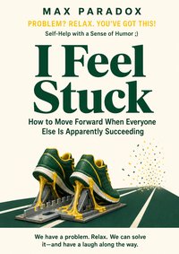 I Feel Stuck - Max Paradox - ebook