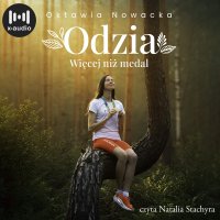 Odzia. Więcej niż medal - Oktawia Nowacka - audiobook