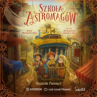 Strażnik Pamięci. Szkoła Astromagów. Tom 5 - Anna Włodarkiewicz - audiobook